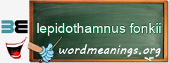 WordMeaning blackboard for lepidothamnus fonkii